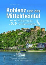 Karl-Heinz Zube Stadtgeschichte – Koblenz und das Mittelrheintal. 55  (Hardback)