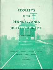 Trolleys of the Pennsylvania Dutch Country by John D Denney Jr