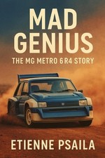 Mad Genius: The MG Metro 6R4 Story by Etienne Psaila Paperback Book