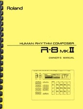 Roland R-8 MK II Human Rhythm Composer Owner's Manual AND Service Notes
