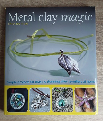 Metal clay magic sara - sara, dutton