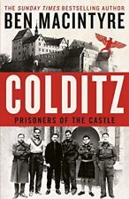 Colditz: Prisoners of the Castle By Ben MacIntyre