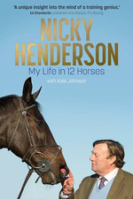 Nicky Henderson: My Life in 12 horses, Kate Johnson