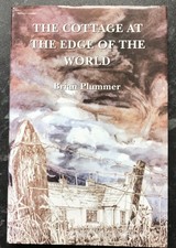 The Cottage At The Edge Of The World. Brian Plummer. Hardback.