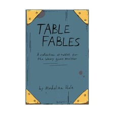 Table Fables: A collection of tables for the weary game mas... by Hale, Madeline