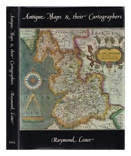 LISTER, RAYMOND Antique maps and their cartographers 1970 First Edition Hardcove