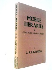 Mobile libraries and other public library tr (Eastwood, C. R. - 1967) (ID:55878)