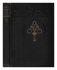 KENNEDY, RANKIN The Book of Modern Engines : A Practical Work on Prime Movers an