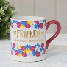 Friends Mug - Floral - Friends are like Flowers, Blooming Lovely