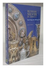 ODOM, ANNE (1935-2011) Russian silver in America : surviving the melting pot / A
