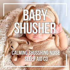 BABY SLEEP CD - SHUSHER CALMING INFANT NOISE SLEEP AID CD - HELP BABY SLEEP CD