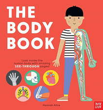 The Body Book: Look inside the human body with amazing... - Hannah Alice