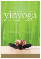 The Complete Guide to Yin Yoga - 9780968766583