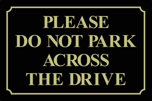 Please not park across - do,