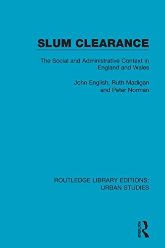 Slum clearance the social and - slum, clearance: