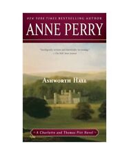 Ashworth Hall: A Charlotte and Thomas Pitt Novel, Anne Perry