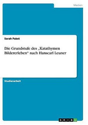 Die grundstufe des katathymen - des, "katathymen