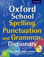 Oxford School Spelling, Punctuation and Grammar Dictionary (Oxford School Dic.