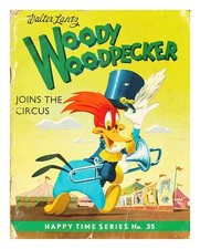 Lantz, Walter Woody Woodpecker connections of the circus / by Lantz; Riley