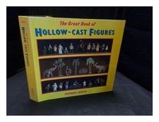 Joplin, Norman The great book of hollow-cast figures / Norman Joplin 1993 First