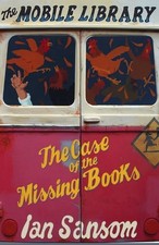 The Case of the Missing Books (Mobile Library S), Sansom, Ian, Good Book