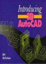 Introducing 3D AutoCAD By