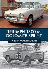 Triumph 1300 to Dolomite Sprint by Kevin Warrington (2018, Trade Paperback)