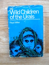 Floyd Miller - The Wild Children Of The Urals (Hodder Hardback 1st Ed. 1966)