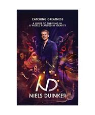 Catching Greatness: A Guide To Thriving In a World Plagued By Gravity, Niels Dui