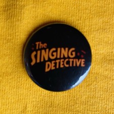 The Singing Detective 25mm Pin