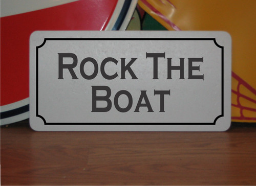 Rock the boat - metal, sign