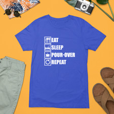 Eat Sleep Pour-over Repeat