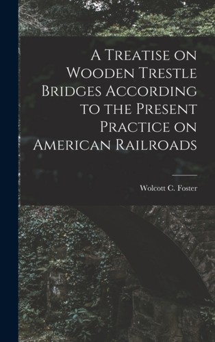 Foster treatise on wooden - -, a