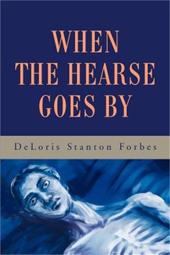 When the hearse - hearse, goes