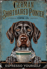 German Shorthaired Pointer Coffee Co Metal Sign