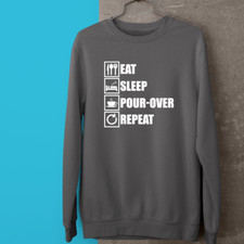 Eat Sleep Pour-over Repeat