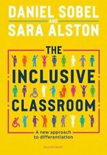 The Inclusive Classroom: A new approach to differentiation By Daniel Sobel,Sara