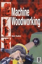 Machine Woodworking -
