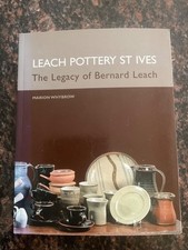 Leach Pottery St Ives: The Legacy of Bernard Leach - Marion Whybrow - 0952246198