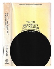 MACKIE, J. L. Truth, probability and paradox studies in philosophical logic 1