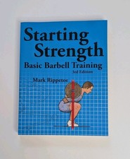 Starting Strength: Basic Barbell Training, 3rd edition by Mark Rippetoe