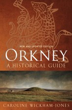 Orkney: A Historical Guide by
