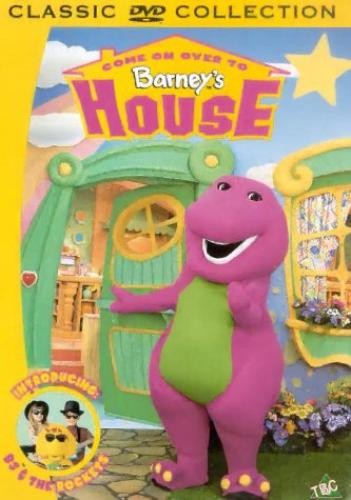 Barney come over to - barney:,