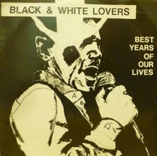 Black & White Lovers Best Years Of Our Lives 7" UK 1986 Guillotine NM