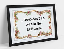 "PLEASE DON'T DO COKE" FUNNY UNI BATHROOM QUOTE -FRAMED WALL ART PICTURE PRINT