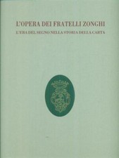 L'OPERA DEI FRATELLI ZONGHI PRIMA EDIZIONE  CASTAGNARI GIANCARLO