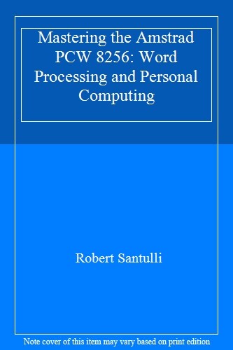 Mastering the amstrad pcw - the,