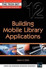 Building Mobile Library Applications: (THE TECH SET® #12) by 