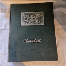 Churchill Catalogue No. 51 - Tools For Engineers & Woodworkers.  Tool Collectors