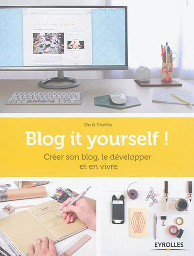Blog yourself créer son - blog, !: